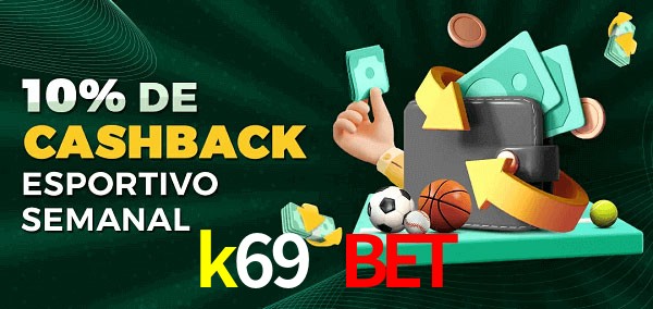 10% de bônus de cashback na k69 bet