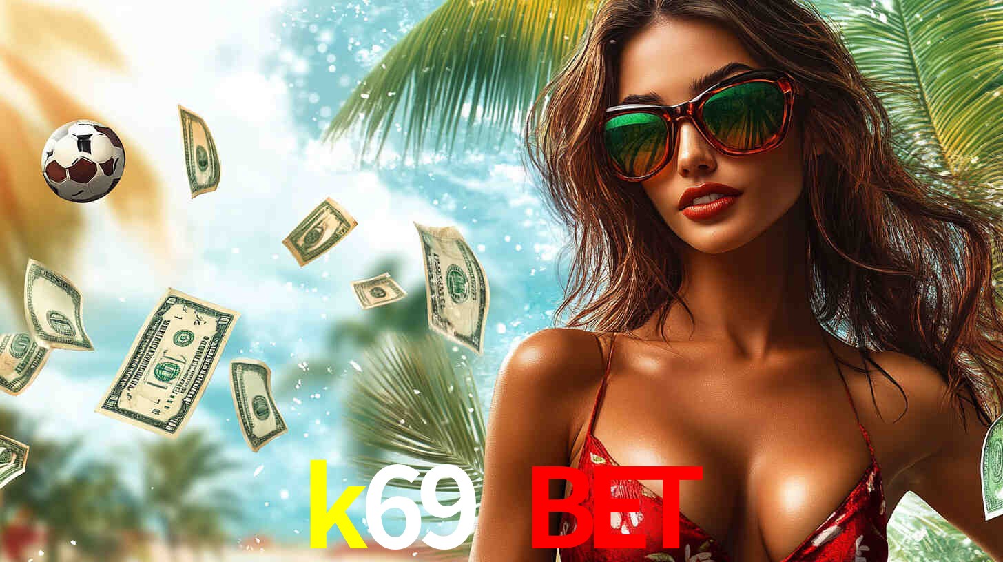 k69 bet Plataforma - k69 bet visual 1