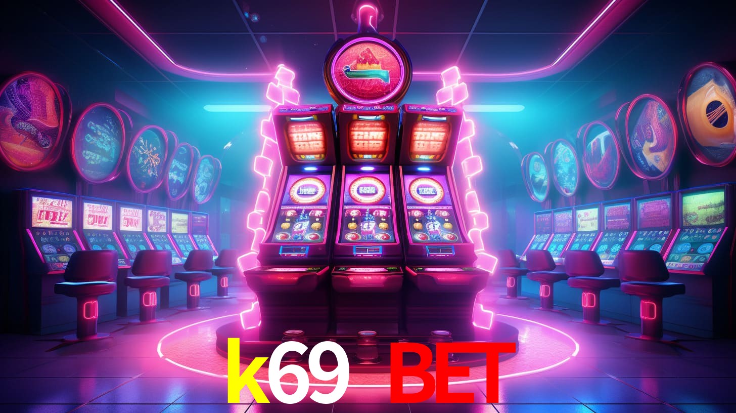 k69 bet: Jogos de Caça-Níqueis-Altas Recompensas, Roleta-Velocidade, Blackjack-Desafios Máximos